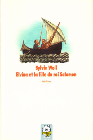 Elvina et la fille du roi Salomon - Sylvie Weil