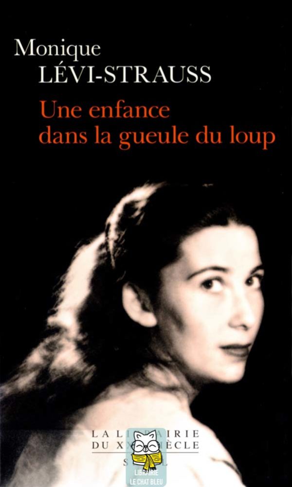 Une enfance dans la gueule du loup - Monique Lévi-Strauss