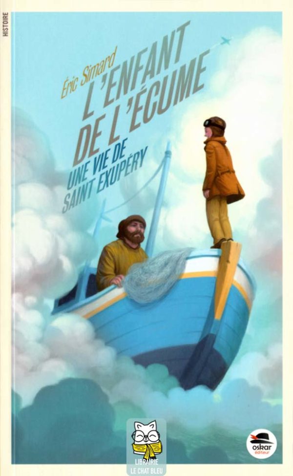 L'enfant de l'écume, Une vie de Saint Exupéry - Éric Simard