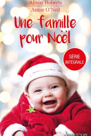 Une famille pour Noël - Alison Roberts et Annie O'Neil