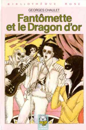 Fantômette et le Dragon d'or - Georges Chaulet