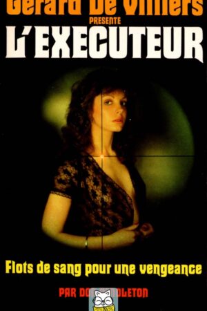L’Exécuteur T78 : Flots de sang pour une vengeance - Don Pendleton