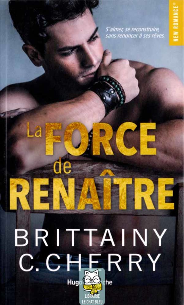 La force de renaître - Brittainy C. Cherry