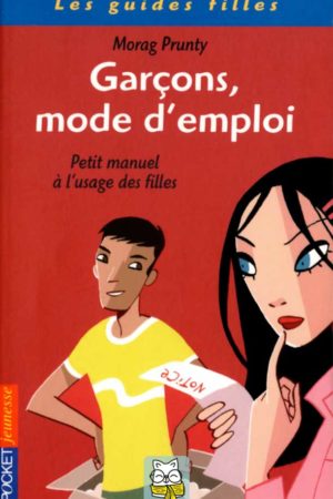 Les guides filles : Garçons, mode d'emploi - Morag Prunty