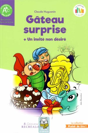 Gâteau surprise + Un invité non désiré - Claude Huguenin