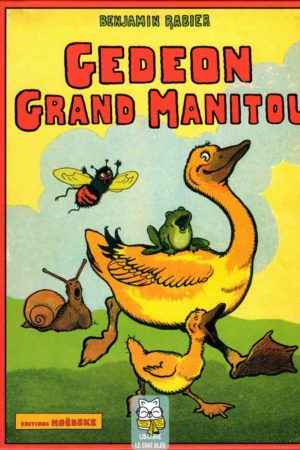 Les aventures de Gédéon T14 : Gédéon Grand Manitou - Benjamin Rabier