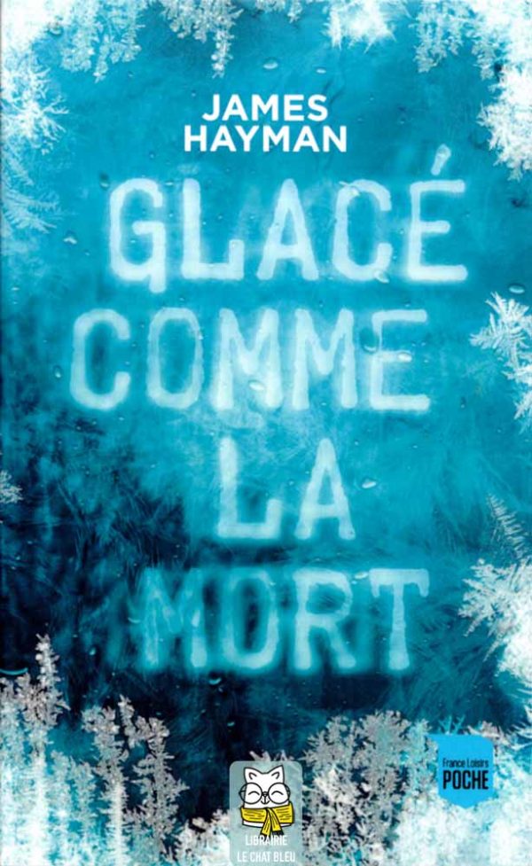 Glacé comme la mort - James Hayman - France Loisirs