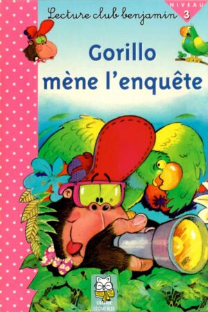 Gorillo mène l'enquête - Ann Rocard