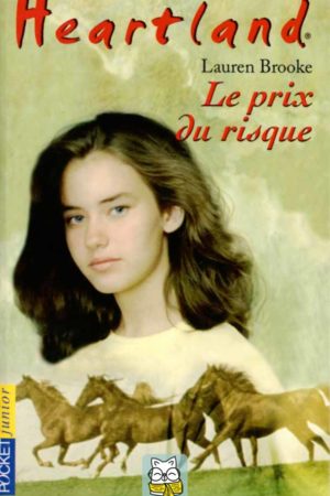 Heartland T4 : Le prix du risque - Lauren Brooke