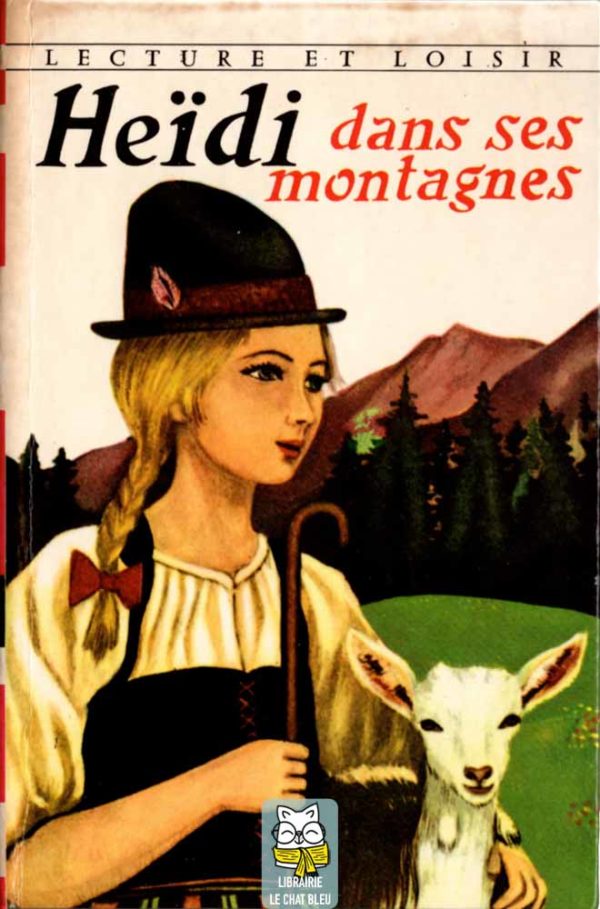 Heïdi dans ses montagnes - Johanna Spyri