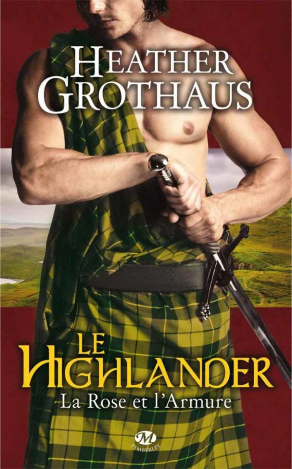 La Rose et l'Armure T3 : Le Highlander - Heather Grothaus