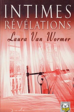 Intimes révélations de Laura Van Wormer