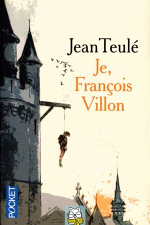 Je, François Villon - Jean Teulé