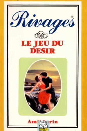 Le jeu du désir - Amii Lorin