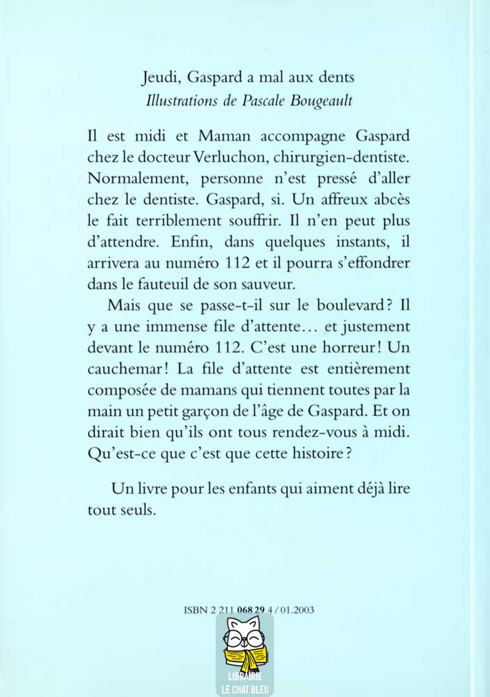 la semaine de gaspard t4 : jeudi, gaspard a mal aux dents