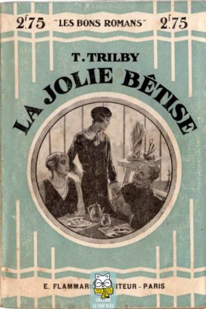 La jolie bêtise - Thérèse Trilby