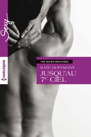 The Quinn Brothers : Jusqu'au 7ᵉ ciel - Kate Hoffmann