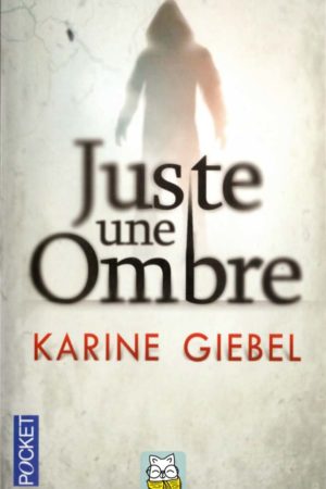 Juste une ombre - Karine Giebel