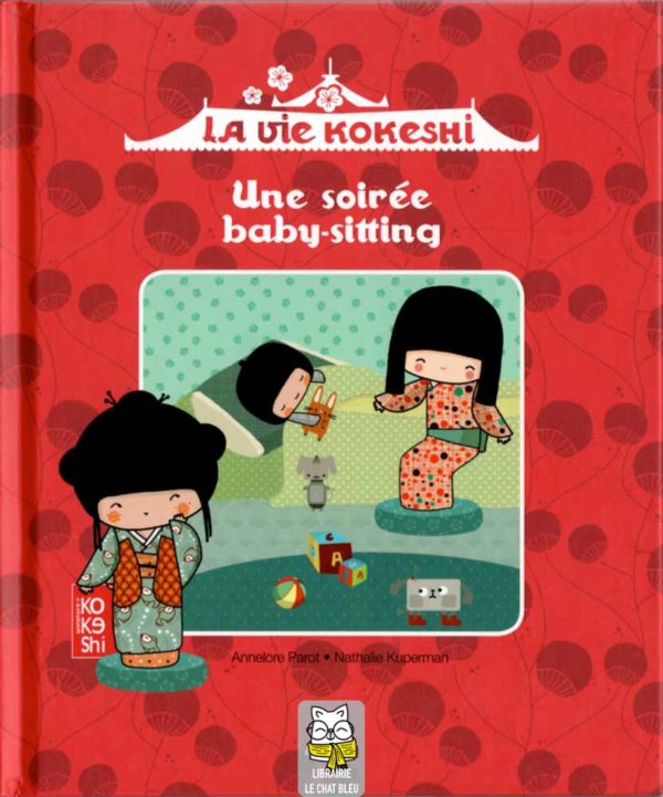 La vie Kokeshi : Une soirée baby-sitting - Annelore Parot, Nathalie Kuperman)