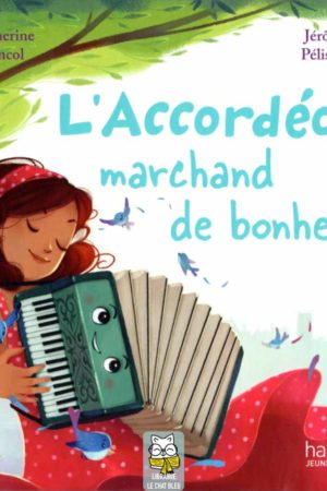 L'Accordéon, marchand de bonheur - Katherine Pancol
