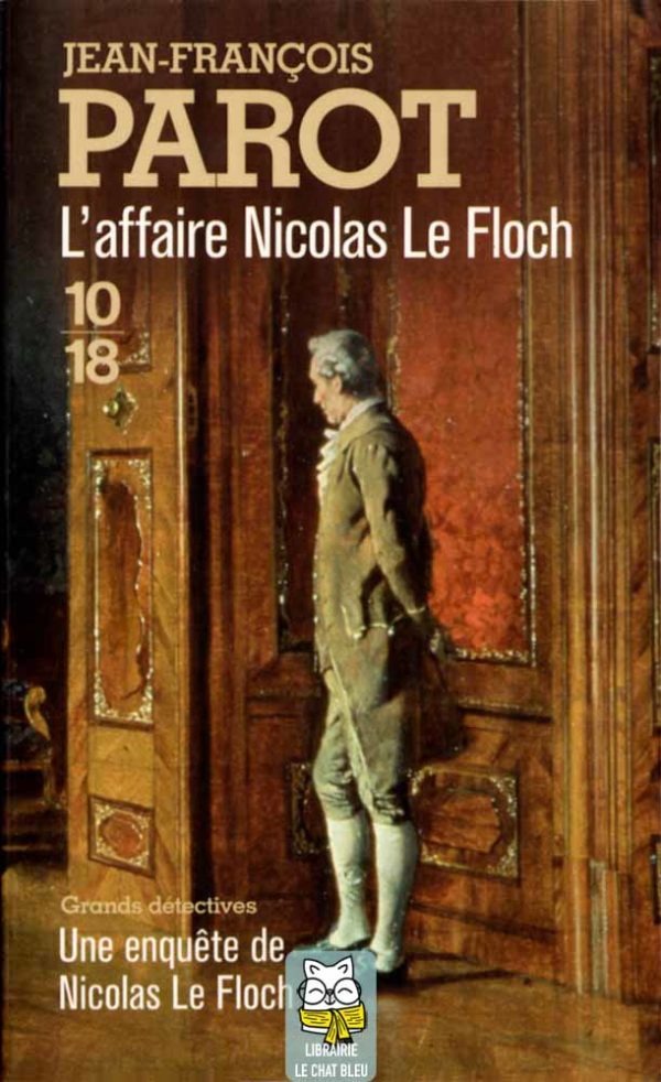 Les enquêtes de Nicolas Le Floch T4 : L'affaire Nicolas Le Floch - Jean-François Parot