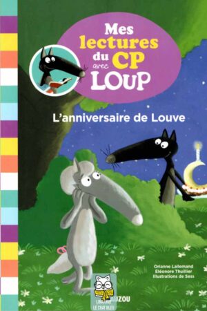 Mes lectures du CP avec Loup : L'anniversaire de Louve - Orianne Lallemand