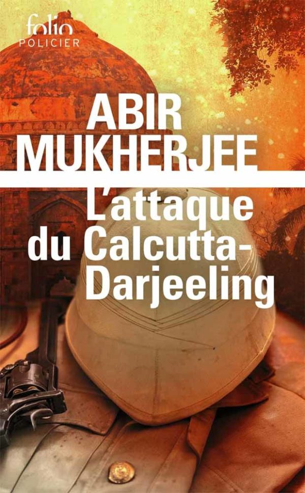 Une enquête du capitaine Sam Wyndham T1 : L'attaque du Calcutta-Darjeeling - Abir Mukherjee