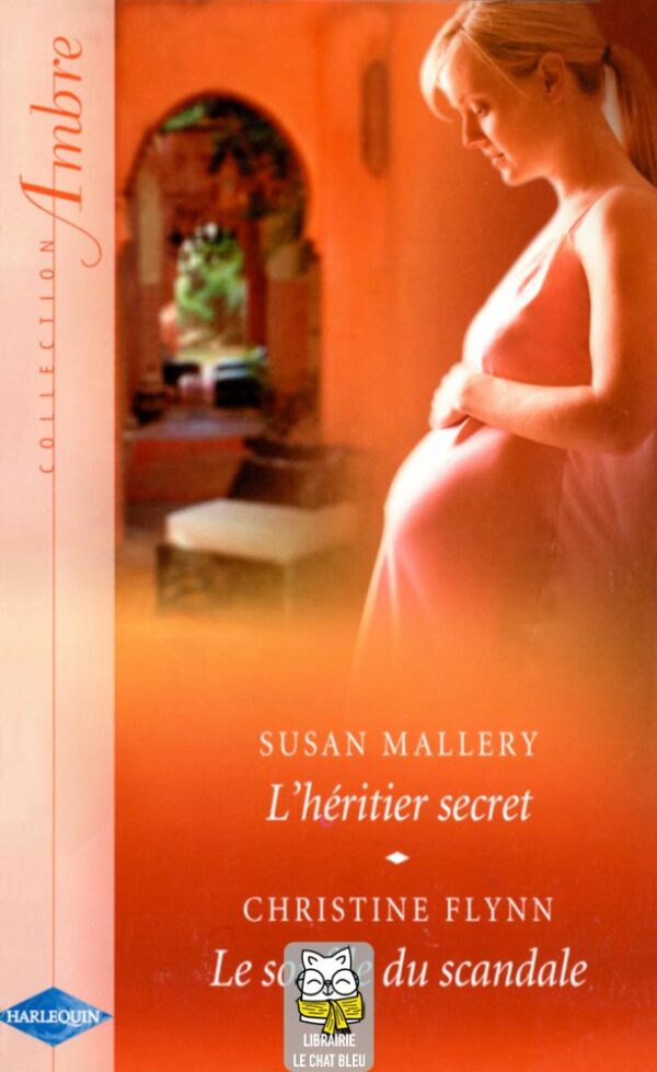 L'héritier secret (Susan Mallery) / Le souffle du scandale (Christine Flynn)