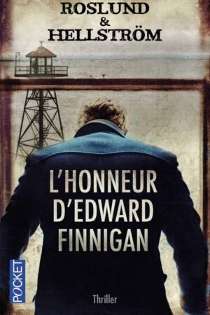 Grens & Sundkvist T3 : L'honneur d'Edward Finnigan - Roslund, Hellström