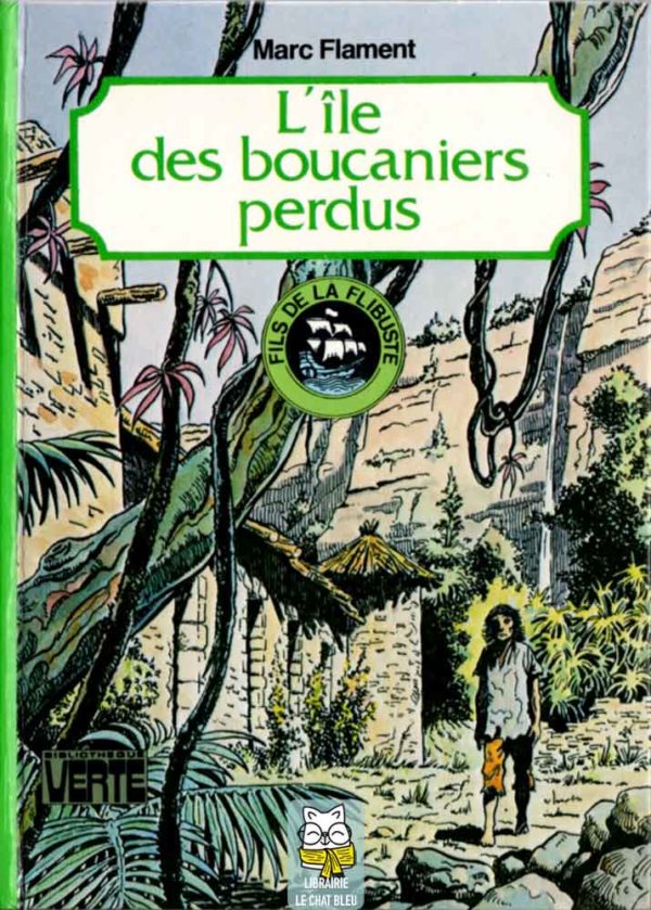 Fils de la flibuste : L'île des boucaniers perdus - Marc Flament