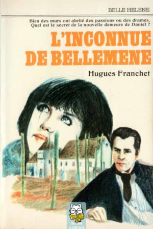 L'inconnue de Bellemène - Hugues Franchet