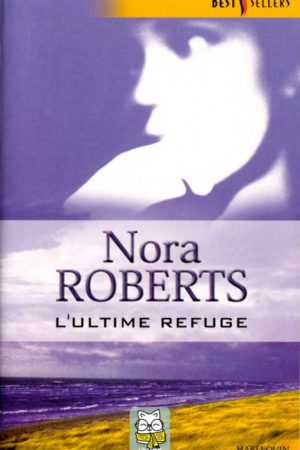 L'ultime refuge - Nora Roberts