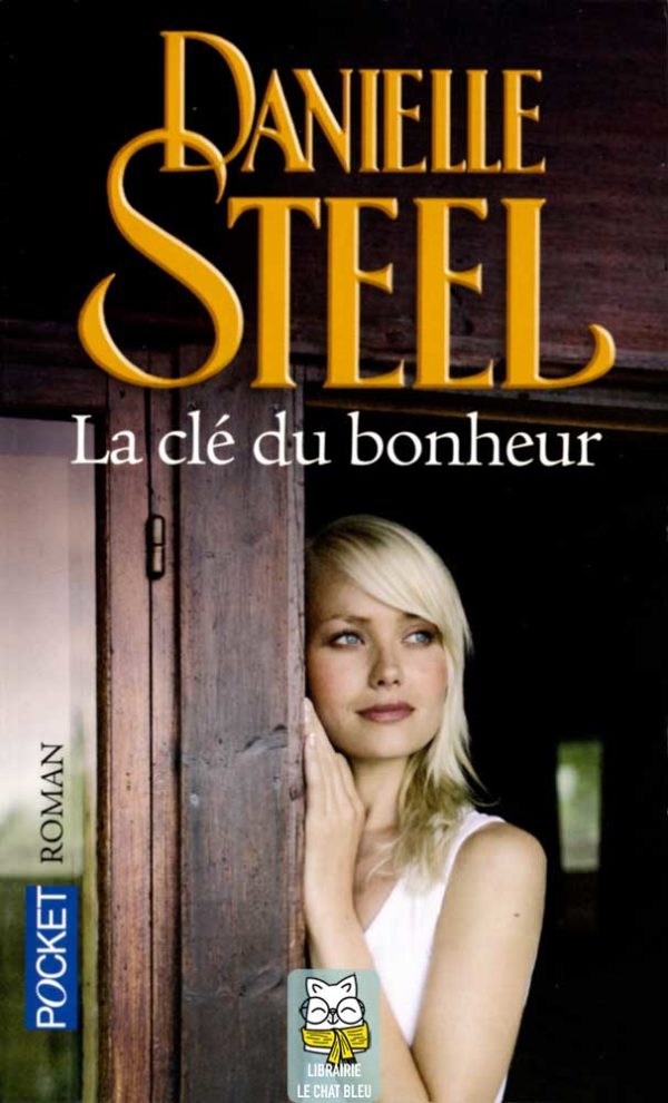 La clé du bonheur - Danielle Steel