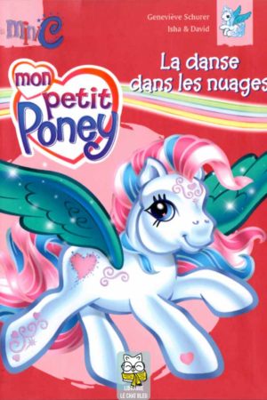 Mon petit poney : La danse dans les nuages - Geneviève Schurer