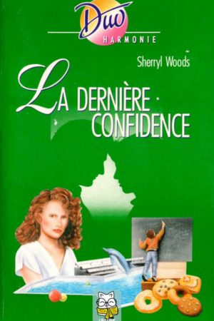 La dernière confidence - Sherryl Woods