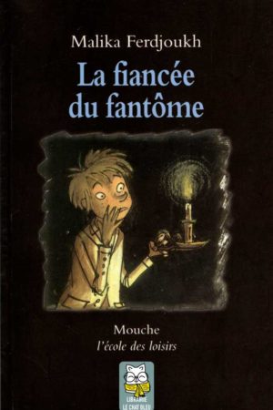 La fiancée du fantôme - Malika Ferdjoukh