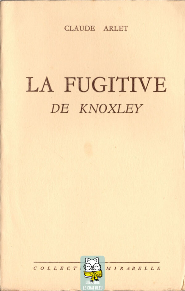 La Fugitive de Knoxley - Claude Arlet