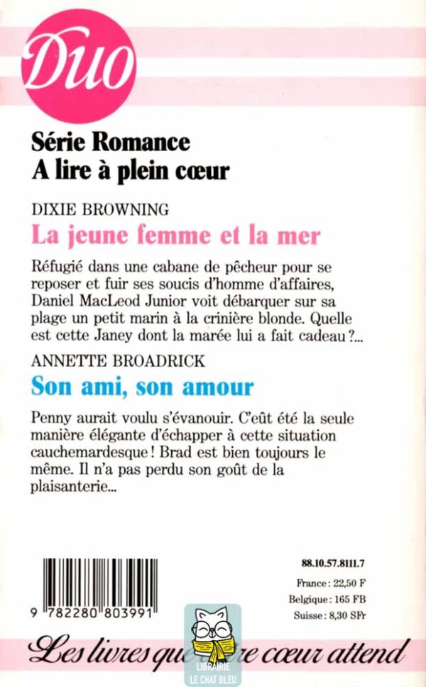 La jeune femme et la mer (Dixie Browning) / Son ami, son amour (Annette Broadrick)