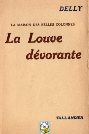 La maison des Belles Colonnes T1 : La Louve dévorante - Delly