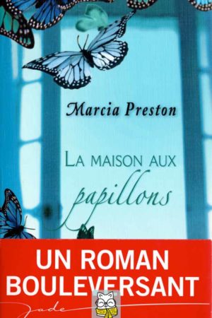 La maison aux papillons - Marcia Preston