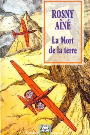 La Mort de la terre - Rosny Aîné