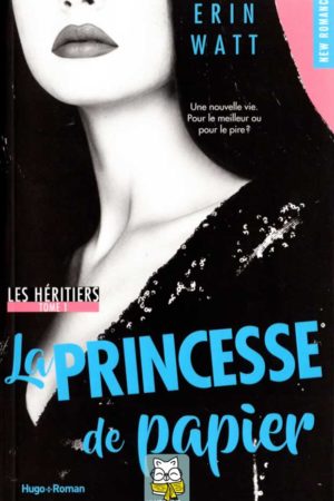 Les héritiers T1 : La princesse de papier - Erin Watt