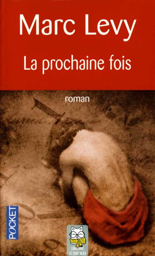 La prochaine fois - Marc Levy