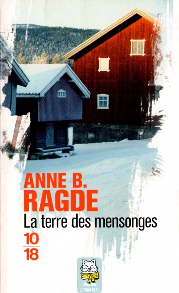 La terre des mensonges - Anne B. Ragde