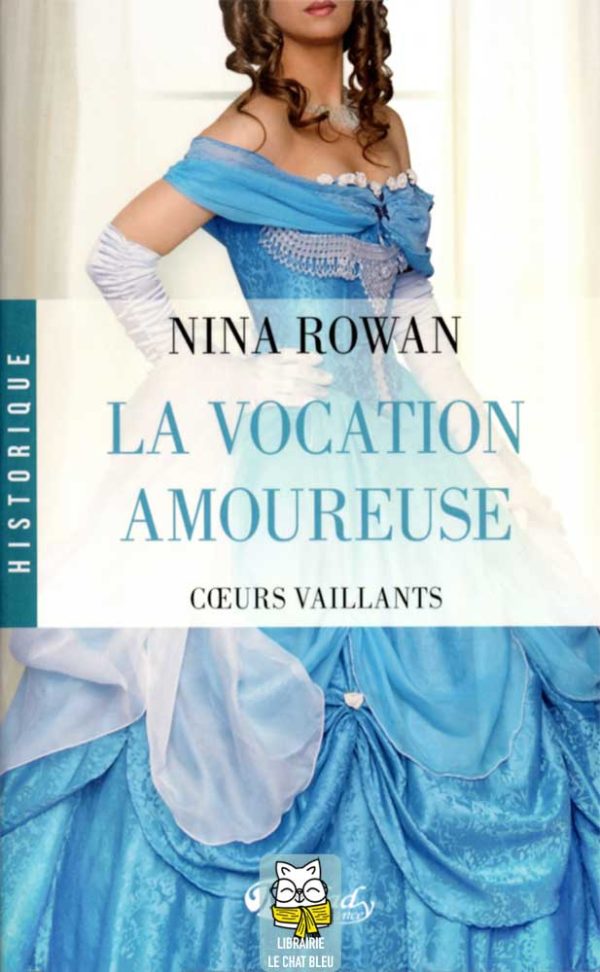 Coeurs vaillants T3 : La vocation amoureuse - Nina Rowan