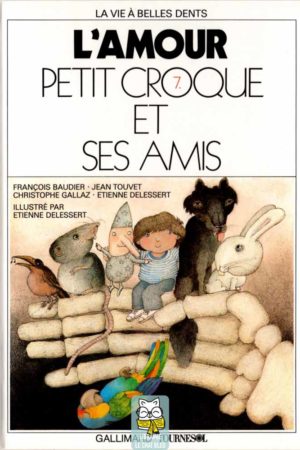 L'Amour : Petit Croque et ses amis - Christophe Gallaz