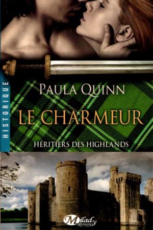 Héritiers des Highlands T2 : Le charmeur - Paula Quinn