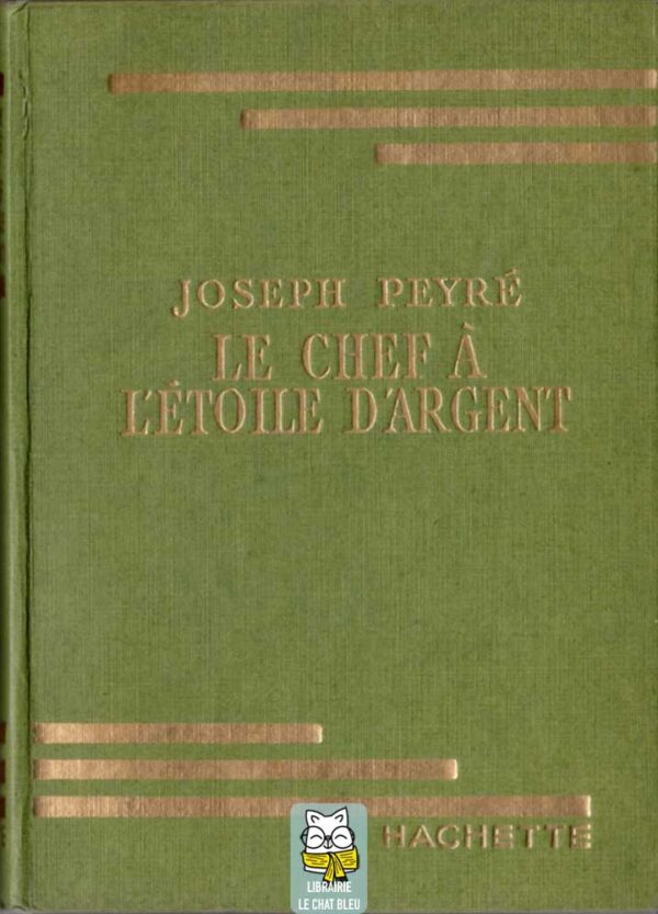 Le Chef à l'étoile d'argent - Joseph Peyré