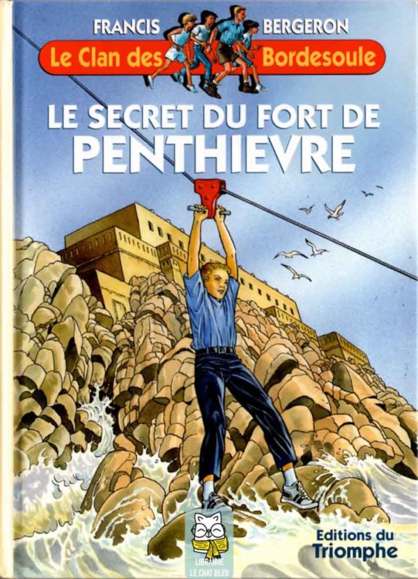 Le Clan des Bordesoule T23 : Le secret du Fort de Penthièvre - Francis Bergeron