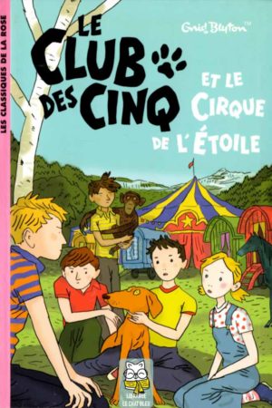 Le Club des Cinq T5 : Le Club des Cinq et le Cirque de l'Étoile - Enid Blyton